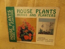 HOUSE PLANTS HERBS and PLANTERS by James E. Gick 1973 softcover