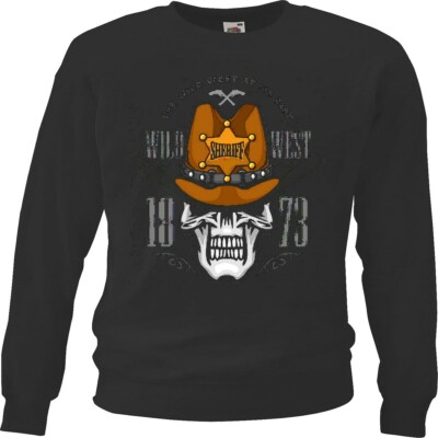 Sweatshirt THE WILD WEST AT ITS BEST WILD WEST SHERIFF COWBOY SKULL WESTERN