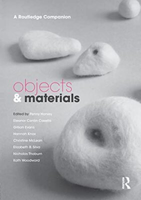 Objects and Materials: A Routledge Companion (C, Harvey, Casella, Evans, Kno-,