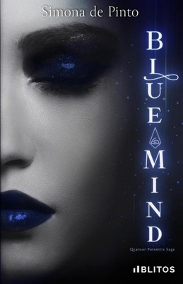 Blue Mind: Quatuor Potentiis Saga vol. 1 by Simona de Pinto Paperback Book