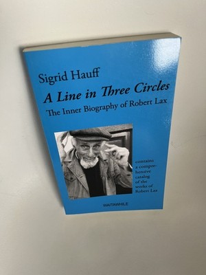 Line in Three Circles. the Inner Biography of Robert Lax