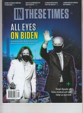 JOE BIDEN KAMALA HARRIS IN THESE TIMES MAGAZINE DECEMBER 2020 ALL EYES ON BIDEN