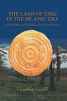 The Land Of Enki In The Islamic Era: Pearls, Palms and Religious Identity in ...