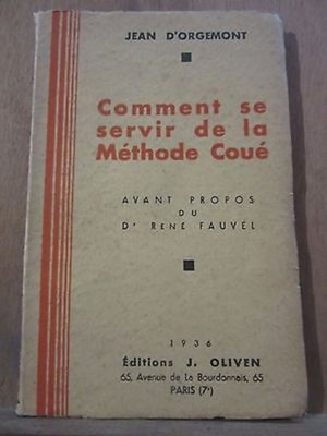 Jean D'Orgemont: Wie Man Die Coué-Methode Anwendet / Editions J. Oliven 1936