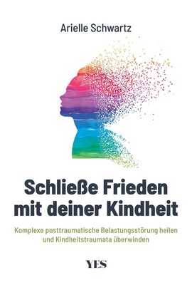 Arielle Schwartz / Schließe Frieden mit deiner Kindheit9783969050842