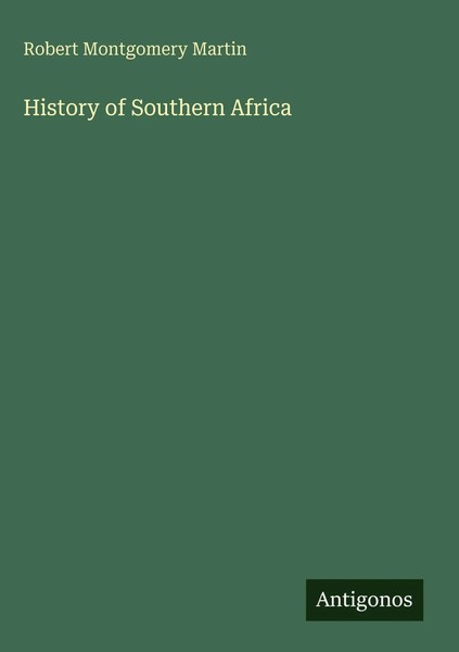 Robert Montgomery Martin | History Of Southern Africa | Buch | Englisch (2025)-image