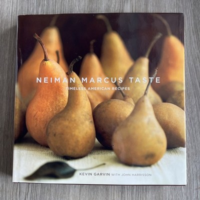 Neiman Marcus Taste : Timeless American Recipes by Kevin Garvin & John 1st ED