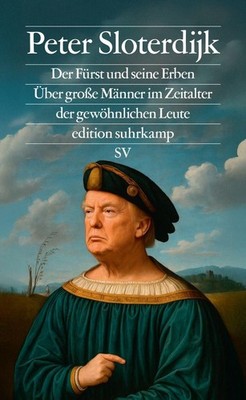 Der Fürst und seine Erben Peter Sloterdijk