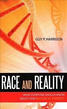 Race and Reality : What Everyone Should Know About Our Biological Diversity, ...