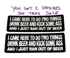 PatchI CAME HERE TO DO TWO THINGS DRINK BEER 1X4 1161 Party Favor fun gift UGET2