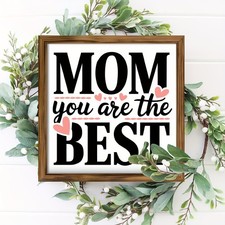 Mom You Are The Best Wooden Sign Mother's Day Mom Appreciation Home Decoraiton