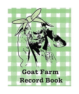 Goat Farm Record Book: Farm Management Log Book | 4-H and FFA Projects | Beef Ca