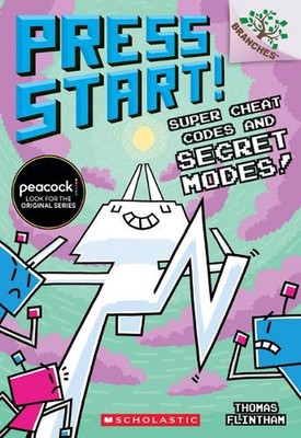 Super Cheat Codes and Secret Modes!: A Branches Book (Press Start #11): Volume 1