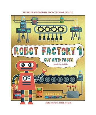 Simple Art for Kids [Cut and Paste - Robot Factory Volume 1]: This book comes wi