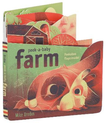 Peek-a-Baby: Farm: Peekaboo flaps inside! (Peek-a-Baby) by Orodan, Mike