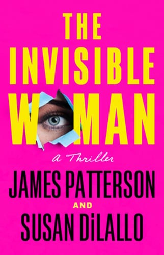 The Invisible Woman: A Thriller by James Patterson: Used