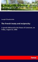 The French Treaty And Reciprocity: Joseph Chamberlain
