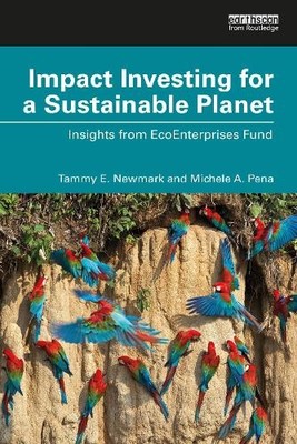 Tammy E. Newmark Michele A. P Impact Investing for a Sustainable Pla (Paperback)