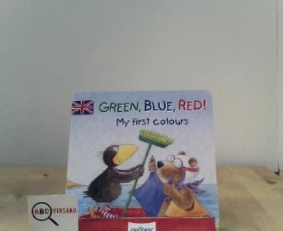 Green, Blue, Red!: My first colours Moost, Nele: