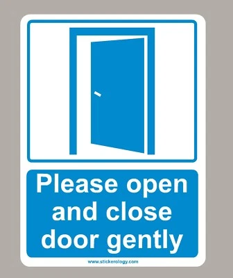 STICKEROLOGY PLEASE OPEN & CLOSE DOOR GENTLY STICKER CHOOSE SIZE STANDARD/ GLASS STICKER
