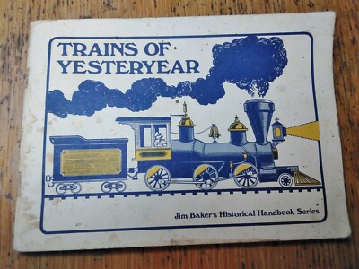 Trains of Yesteryear Jim Baker Historical Handbook 1973 Cartoon Illustrated