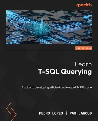 Learn T-SQL Querying - Second Edition Pedro Lopes (u. a.) Taschenbuch Englisch