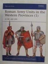 Men-At-Arms 506: Roman Army Units in the Western Provinces (1) : 31 BC-AD 195