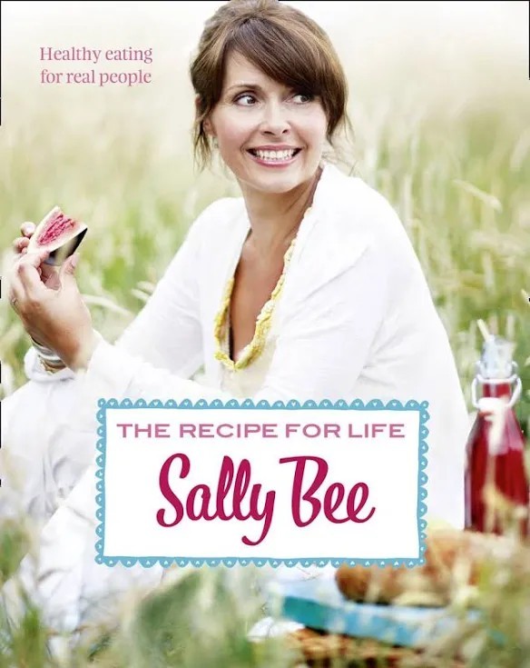 The Recipe for Life: Healthy Eating for Real People by Sally Bee: New