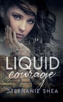 Liquid Courage Stephanie Shea Taschenbuch Kartoniert / Broschiert Englisch 2020