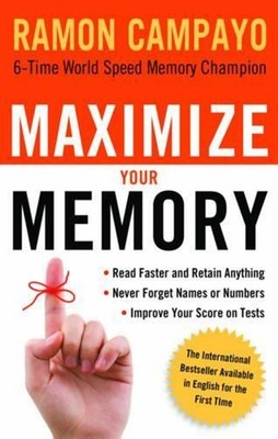 Maximize Your Memory: *Read Faster and Retain Anything *Never Forget a Name or N