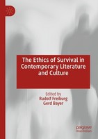 The Ethics Of Survival In Contemporary Literature And Culture Gerd Bayer