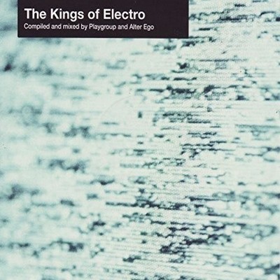Alter Ego - The Kings of Electro: Compiled and Mixed By P... - Alter Ego CD W8VG