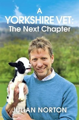 A Yorkshire Vet: The Next Chapter by Norton, Julian 1529378338 FREE Shipping