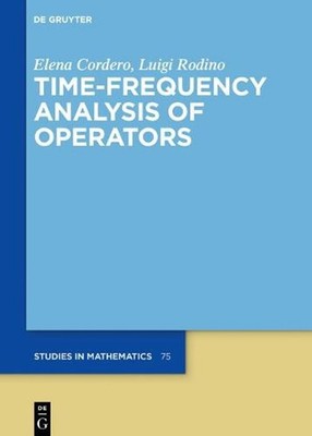 Time-Frequency Analysis of Operators by Elena Cordero (English) Hardcover Book