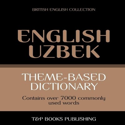 Theme-based dictionary British English-Uzbek - 7000 words Andrey