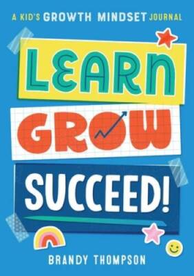 Learn, Grow, Succeed!: A Kids Growth Mindset Journal - Paperback - VERY GOOD