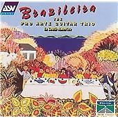 Brazileira: The Pro Arte Guitar Trio In South America (1999) CD