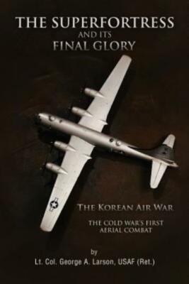The Superfortress And Its Final Glory