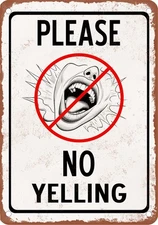 Metal Sign - PLEASE - NO YELLING - Vintage Rusty Look