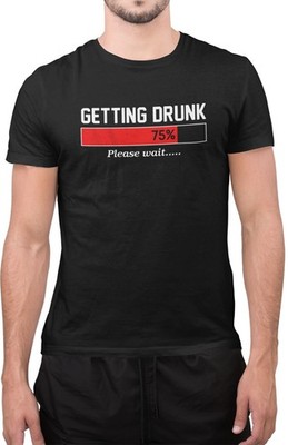 Lustiges Getting Drunk Please Wait Spruch Alkohol trinken Herren T-Shirt