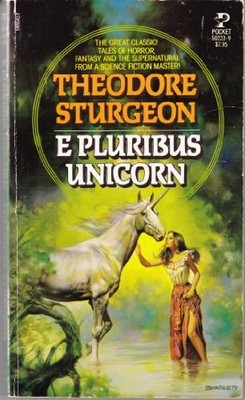 E Pluribus Unicorn - Sturgeon, Theodore