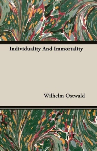 Thumbnail - Individuality And Immortality By Ostwald, Wilhelm