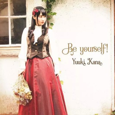 Anime CD Kana Yuuki / Be yourself! [Limited Edition]