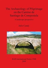 Julie Candy | The Archaeology of Pilgrimage o...