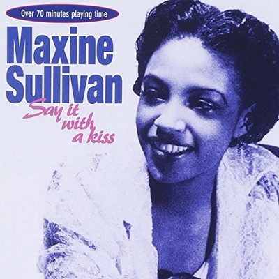 Maxine Sullivan - Say it with a Kiss - Maxine Sullivan CD EBVG FREE Shipping