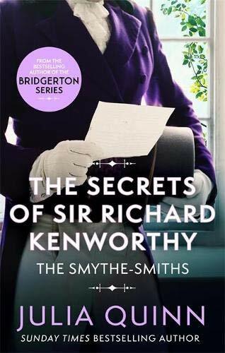 The Secrets of Sir Richard Kenworthy (Smythe-Smith Quartet) By . Julia Quinn