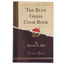 The Blue Grass Cook Book by Minnie C. Fox Paperback