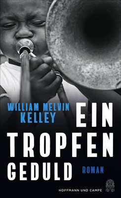 William Melvin Kelley Ein Tropfen Geduld