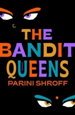The Bandit Queens by Shroff, Parini
