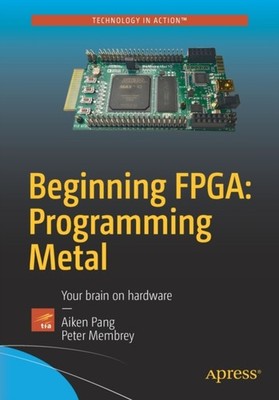Pang - Beginning FPGA  Programming Metal   Your brain on hardware - Ne - X555z